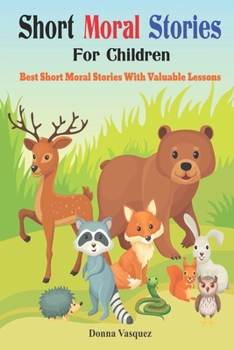 Paperback Short Moral Stories for Children: Best Short Moral Stories With Valuable Lessons Book