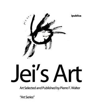 Paperback Jei's Art: Art Selected and Published by Pierre F. Walter Book