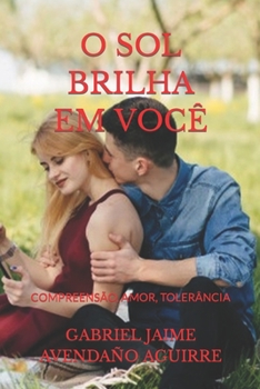 Paperback O Sol Brilha Em Você: Compreensão, Amor, Tolerância [Portuguese] Book