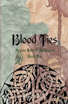 Paperback Blood Ties: A Modern Tale of Na Fianna Book