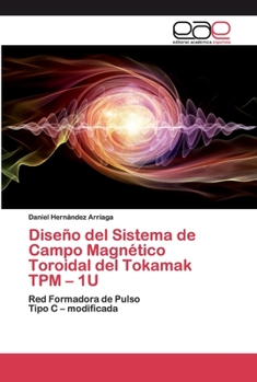 Paperback Diseño del Sistema de Campo Magnético Toroidal del Tokamak TPM - 1U [Spanish] Book