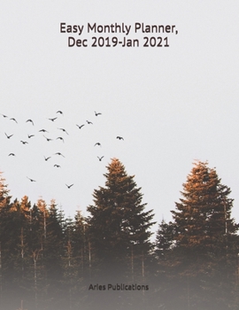 Easy Monthly Planner, Dec 2019 - Jan 2021: Large A4 size Organizer for a month  per view over two pages for  Busy Moms, Dads, teachers professionals ... to do lists remember birthdays dates