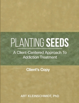 Paperback Planting Seeds: A Client-Centered Approach to Addiction Treatment Book