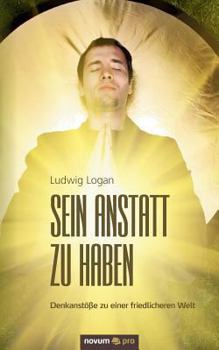 Paperback SEIN anstatt zu HABEN: Denkanst??e zu einer friedlicheren Welt [German] Book