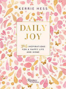 Hardcover Daily Joy: 365 Inspirations for a Happy Life and Home Book