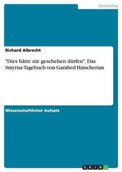 Paperback "Dies hätte nie geschehen dürfen". Das Smyrna-Tagebuch von Garabed Hatscherian [German] Book