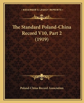 Paperback The Standard Poland-China Record V10, Part 2 (1919) Book