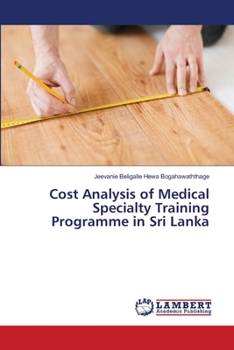 Paperback Cost Analysis of Medical Specialty Training Programme in Sri Lanka Book