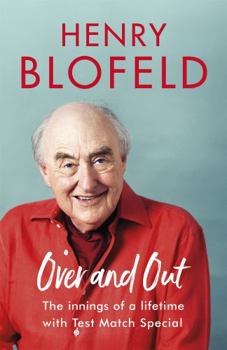 Hardcover Over and Out: My Innings of a Lifetime with Test Match Special: Memories of Test Match Special from a Broadcasting Icon Book