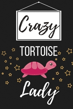 Paperback Crazy Tortoise Lady: Funny Tortoise Pet Lover Gift for Women and Girls - Lined Journal Notebook Presents for Christmas, Birthday, Xmas, Car Book