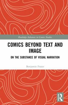 Hardcover Comics Beyond Text and Image: On the Substance of Visual Narration Book