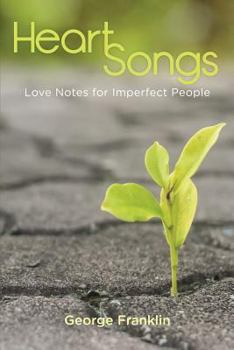 Paperback Heart Songs: Love Notes for Imperfect People Book