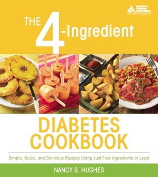 Paperback The 4-Ingredient Diabetes Cookbook: Simple, Quick, and Delicious Recipes Using Just Four Ingredients or Less Book