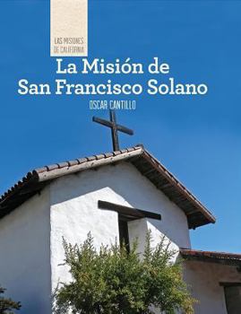 Paperback La Misión de San Francisco de Solano (Discovering Mission San Francisco de Solano) [Spanish] Book