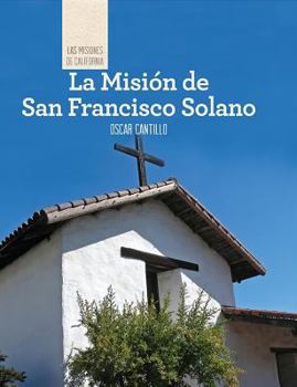 La Mision de San Francisco de Solano - Book  of the Las Misiones de California / The Missions of California