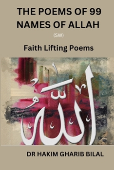 THE POEMS OF 99 NAMES OF ALLAH (SW): Faith Lifting Poems