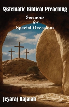 Systematic Biblical Preaching: Sermons for Special Occasions