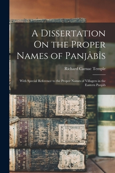 Paperback A Dissertation On the Proper Names of Panjâbîs: With Special Reference to the Proper Names of Villagers in the Eastern Panjâb Book