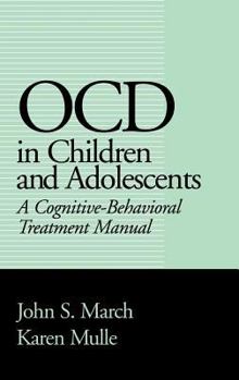 Hardcover Ocd in Children and Adolescents: A Cognitive-Behavioral Treatment Manual Book