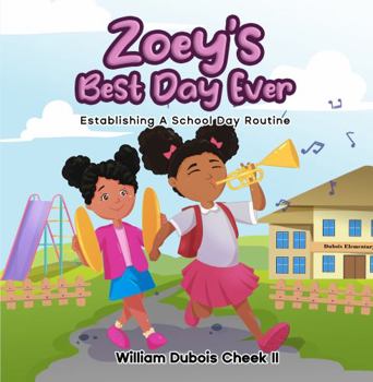Paperback Zoey's Best Day Ever: Establishing A School Day Routine Book