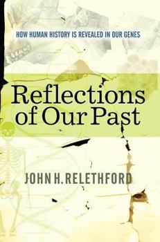 Paperback Reflections Of Our Past: How Human History Is Revealed In Our Genes Book