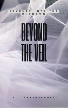 Hardcover Beyond the Veil: Journey into the Unknown Book