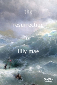 Paperback The Resurrection of Lilly Mae: a pelagic novella Book