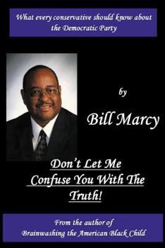 Paperback Don't Let Me Confuse You With The Truth Book