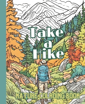 Paperback Take a Hike: A Hiking Coloring Book for Hikers and Campers Book