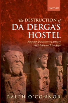 Hardcover Destruction of Da Derga's Hostel: Kingship and Narrative Artistry in a Mediaeval Irish Saga Book