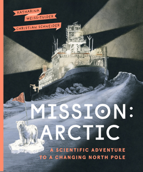 Hardcover Mission: Arctic: A Scientific Adventure to a Changing North Pole Book