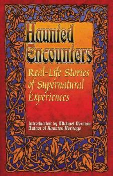 Paperback Real-Life Stories of Supernatural Experiences: Haunted Encounters Book