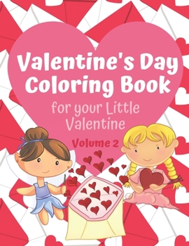 Paperback Valentine's Day Coloring Book for Your Little Valentine Volume 2: Love and Flowers themed activity book for Valentine's Day Book