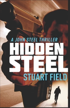 Hidden Steel - Book #2 of the John Steel