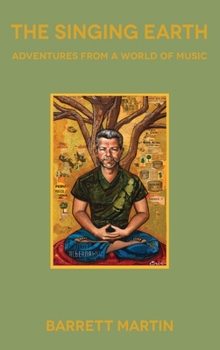 Hardcover The Singing Earth: Adventures From A World Of Music Book