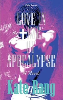 Paperback Love in the Time of Apocalypse Book
