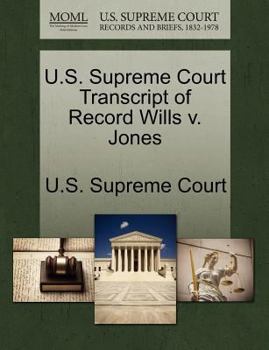 Paperback U.S. Supreme Court Transcript of Record Wills V. Jones Book