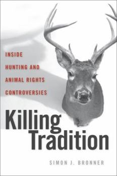 Hardcover Killing Tradition: Inside Hunting and Animal Rights Controversies Book