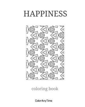 Paperback Happiness: 25 coloring pages and happiness quotes to boost your day. Book