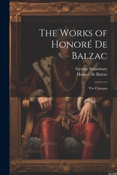 Paperback The Works of Honoré De Balzac: The Chouans Book