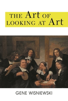 Hardcover The Art of Looking at Art Book