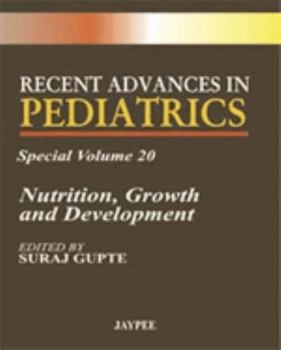 Paperback Recent Advances in Pediatrics - Special Volume 20: Nutrition, Growth and Development Book