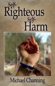 Paperback Self Righteous Self Harm Book