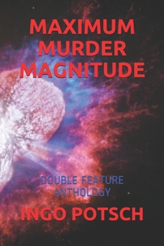MAXIMUM MURDER MAGNITUDE: DOUBLE FEATURE ANTHOLOGY