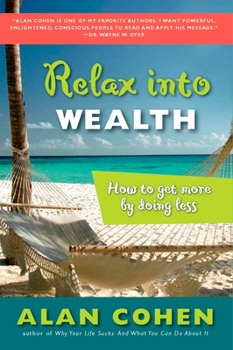 Paperback Relax Into Wealth: How to Get More by Doing Less Book