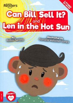 Paperback Can Bill Sell it? and Len in the Hot Sun (BookLife Readers) Book