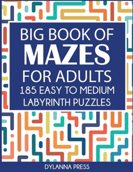 Paperback Big Book of Mazes for Adults: 185 Easy to Medium Labyrinth Puzzles Book