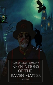 Hardcover Casey Masterson's Revelations of the Raven Master Volume One Book