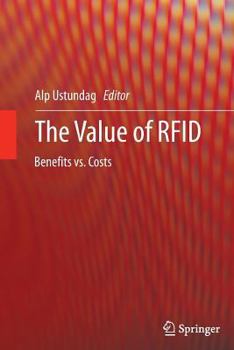 The Value of RFID: Benefits vs. Costs
