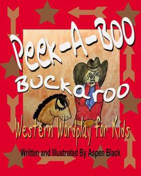 Paperback Peek-A-Boo, Buckaroo: Western Wordplay for Kids Book